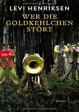 Wer die Goldkehlchen stört: Roman