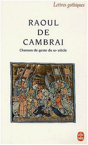 Raoul de Cambrai : chanson de geste du XIIe siècle