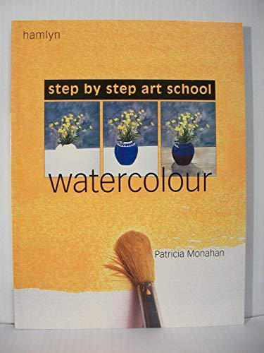 Watercolor: Step by Step Art School (Step by Step Art School Ser)