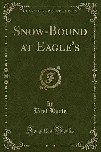 Snow-Bound at Eagle's (Classic Reprint)