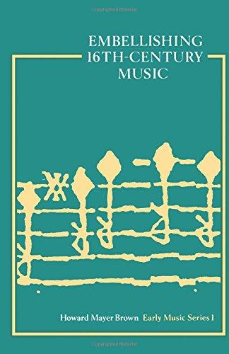 Embellishing Sixteenth-Century Music [Early Music Series: I] (Oxford Early Music Series, Band 1)