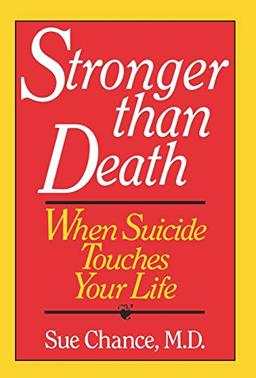 Stronger Than Death: When Suicide Touches Your Life