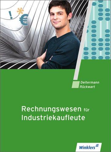 Rechnungswesen für Industriekaufleute: Schülerbuch, 8., neu bearbeitete Auflage, 2011