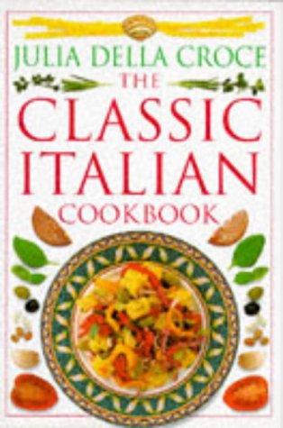 The Classic Italian Cookbook (Classic cookbook)