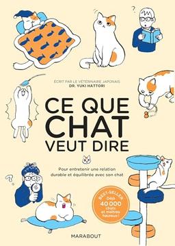 Ce que chat veut dire: Pour entretenir une relation durable et équilibrée avec son chat