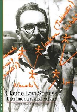 Claude Lévi-Strauss : l'homme au regard éloigné