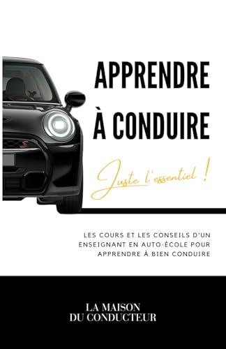 APPRENDRE A CONDUIRE: Juste l'essentiel !