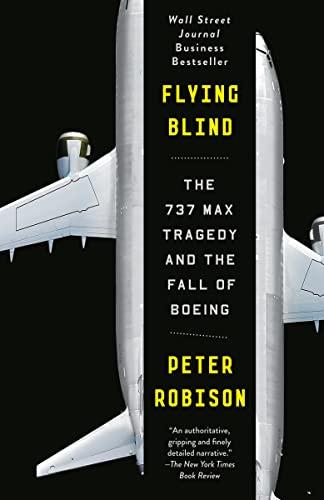 Flying Blind: The 737 MAX Tragedy and the Fall of Boeing