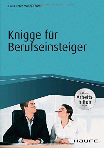 Knigge für Berufseinsteiger - inkl. Arbeitshilfen online (Haufe Fachbuch)