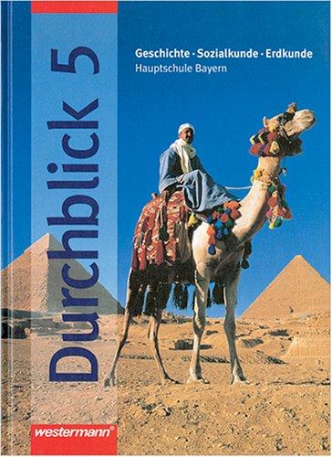 Durchblick. Geschichte, Sozialkunde, Erdkunde für bayerische Hauptschulen: Durchblick, Hauptschule Bayern, 5. Schuljahr