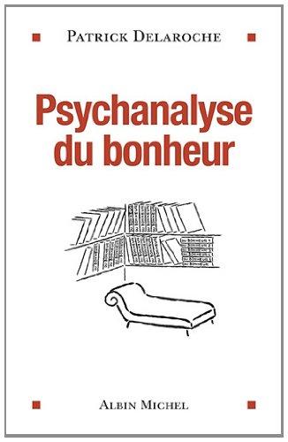 Psychanalyse du bonheur