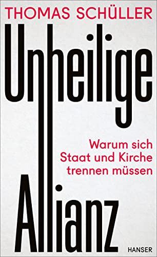 Unheilige Allianz: Warum sich Staat und Kirche trennen müssen