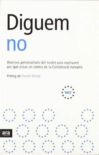 Diguem no: diverses personalitats del nostre país expliquen per què estan en contra de la Constituciò Europea