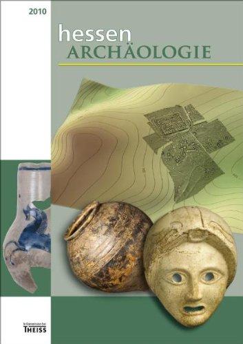 HessenARCHÄOLOGIE 2010: Jahrbuch für Archäologie und Paläontologie in Hessen