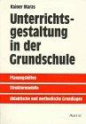 Unterrichtsgestaltung in der Grundschule. Planungshilfen, Strukturmodelle, didaktische und methodische Grundlagen.