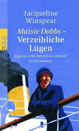 Maisie Dobbs - Verzeihliche Lügen. Englands erste Detektivin ermittelt