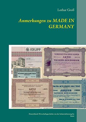 Anmerkungen zu Made in Germany: Deutschlands Wirtschaftsgeschichte von der Industrialisierung bis heute