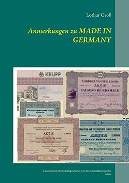 Anmerkungen zu Made in Germany: Deutschlands Wirtschaftsgeschichte von der Industrialisierung bis heute