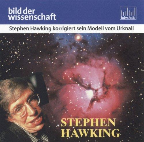 Stephen Hawking korrigiert sein Modell vom Urknall (bild der wissenschaft) 1 Audio-CD, Länge: ca. 65 Min.