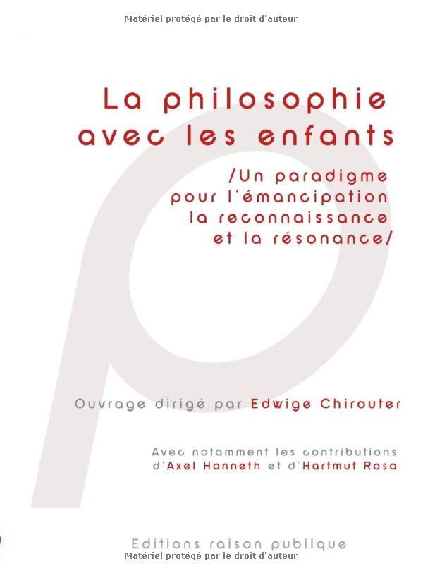 La Philosophie avec les enfants : Un paradigme pour l'émancipation, la reconnaissance et la résonance