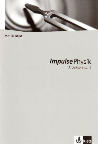 Impulse Physik - Arbeitsblätter: Impulse Physik 2. Klasse 7-10. Arbeitsblätter m. CD-ROM: Gymnasium: BD 2