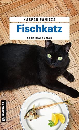 Fischkatz: Frau Merkel und der Eisbachsurfer (Kriminalromane im GMEINER-Verlag) (Kommissar Steinböck und seine Katze Frau Merkel)