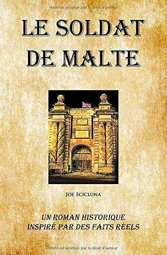 Le Soldat de Malte: Un Roman Historique Inspiré par des Faits Réels