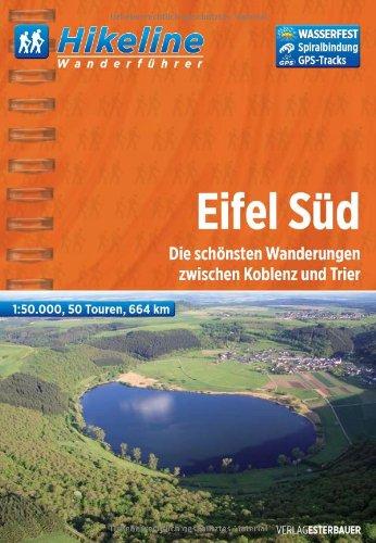 Hikeline Wanderführer Eifel Süd: Die schönsten Wanderungen zwischen Koblenz und Trier,  1 : 50.000, 664 km, wasserfest, GPS-Tracks Download