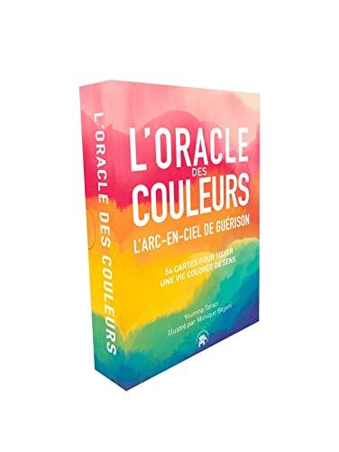 L'oracle des couleurs : l'arc-en-ciel de guérison : 54 cartes pour tisser une vie colorée de sens