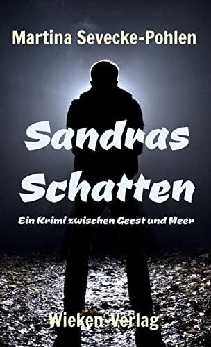 Sandras Schatten: Ein Krimi zwischen Geest und Meer: Ein Wardenburgkrimi (Morde zwischen Geest und Meer)