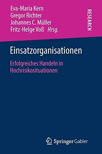 Einsatzorganisationen: Erfolgreiches Handeln in Hochrisikosituationen