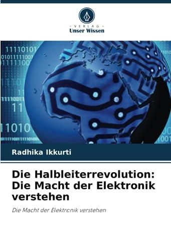 Die Halbleiterrevolution: Die Macht der Elektronik verstehen: Die Macht der Elektronik verstehen