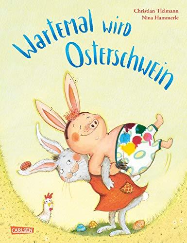 Wartemal wird Osterschwein: Ein fröhliches Bilderbuch für Kinder ab 3 über Freundschaft und Frühling