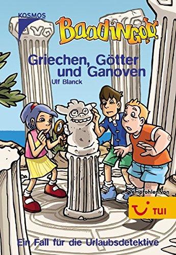 Griechen, Götter und Ganoven (Die Baadingoo Feriendetektive)