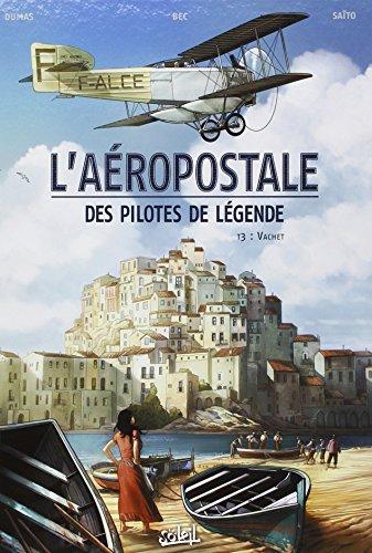 L'Aéropostale : des pilotes de légende. Vol. 3. Vachet