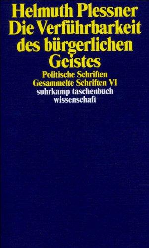 Gesammelte Schriften in zehn Bänden: VI: Die Verführbarkeit des bürgerlichen Geistes. Politische Schriften (suhrkamp taschenbuch wissenschaft)