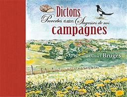 Dictons, proverbes et autres sagesses de nos campagnes