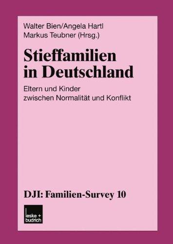 Stieffamilien in Deutschland: Eltern und Kinder zwischen Normalität und Konflikt (DJI - Familien-Survey)