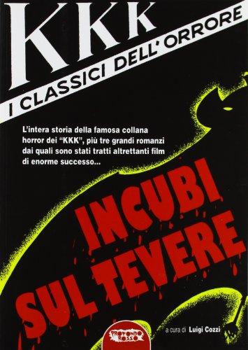 KKK i classici dell'orrore. Incubi sul Tevere