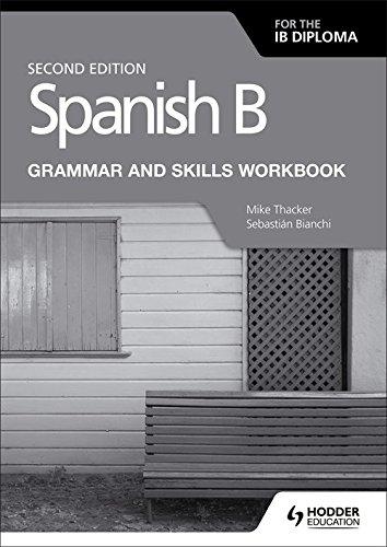 Spanish B for the IB Diploma Grammar and Skills Workbook Second edition