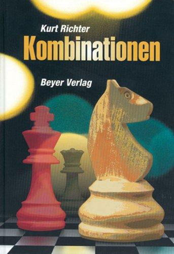 Kombinationen: Ein Lehrbuch der Mittelspiel-Taktik mit 40 praktischen Beispielen