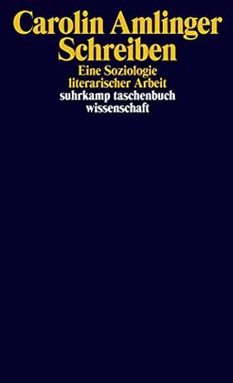 Schreiben: Eine Soziologie literarischer Arbeit (suhrkamp taschenbuch wissenschaft)