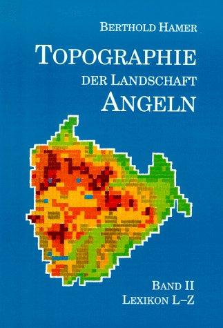 Topographie der Landschaft Angeln, Bd.2, Lexikon L-Z