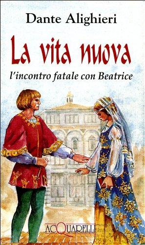 La vita nuova. L'incontro fatale con Beatrice (Acquarelli)