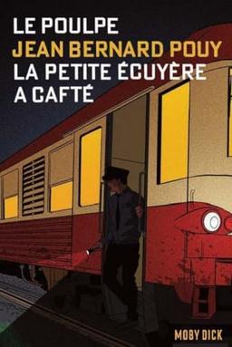 Le Poulpe. Vol. 1. La petite écuyère a cafté