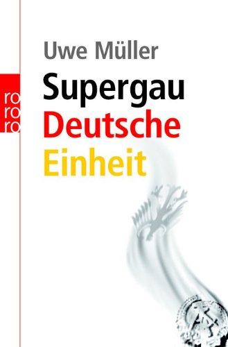 Supergau Deutsche Einheit