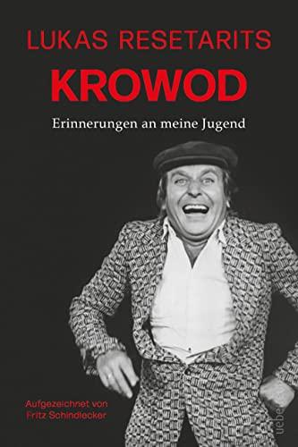 Lukas Resetarits - Krowod: Erinnerungen an meine Jugend