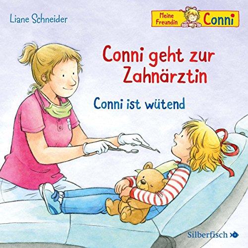 Conni geht zur Zahnärztin / Conni ist wütend: 1 CD (Meine Freundin Conni - ab 3)