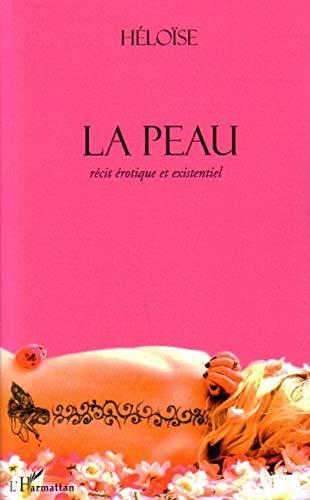 La peau : récit érotique et existentiel