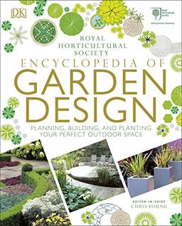 RHS Encyclopedia of Garden Design: Planning, Building and Planting Your Perfect Outdoor Space